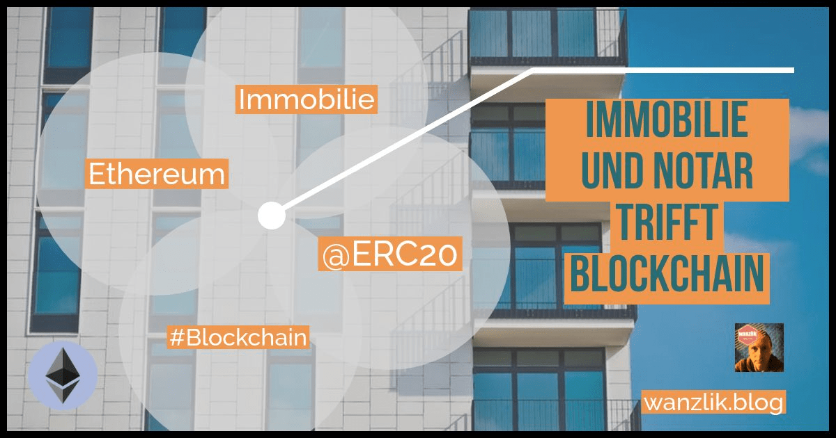 Immobilie und Notar trifft Blockchain