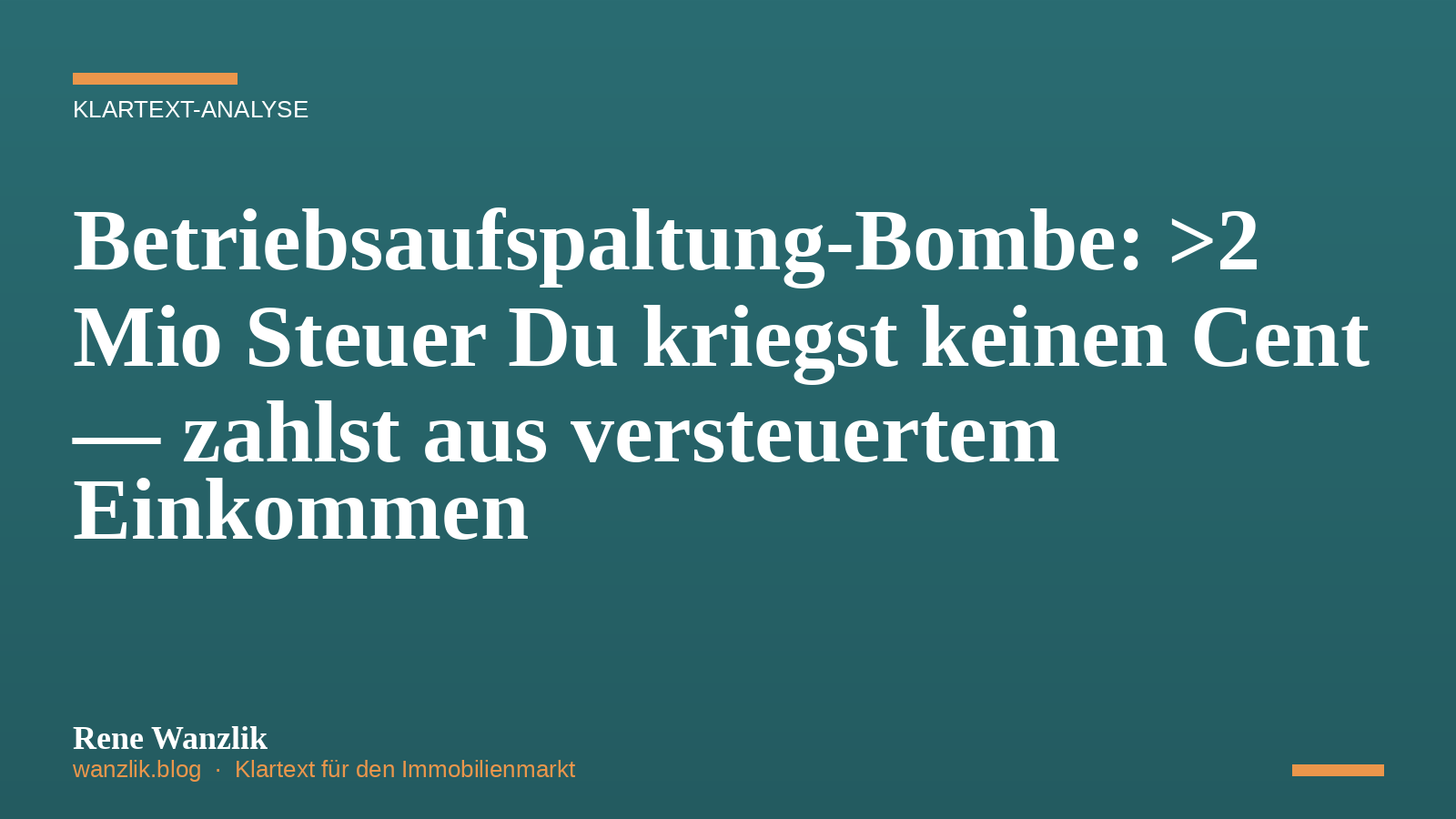 Cover: Betriebsaufspaltung-Bombe: >2 Mio Steuer Du kriegst keinen Cent — zahl